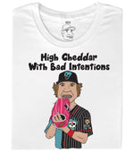 High Cheddar! T-shirt